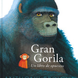 Gran Gorila. Un libro de opuestos
